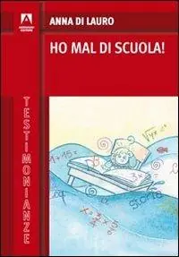 Ho mal di scuola! Nuova Collezione
