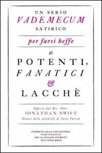 Promo Stagionale Un serio vademecum satirico per farsi beffe di potenti, fanatici e lacchè