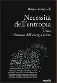 Necessità dell‘entropia ovvero l‘illusione dell‘energia pulita Affare