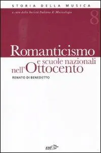Storia della musica. Vol. 8 Romanticismo e scuole nazionali nell‘Ottocento Vendita Finale