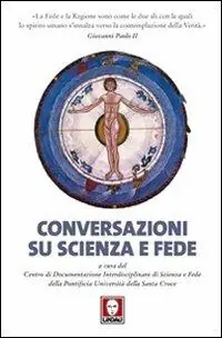 Conversazioni su scienza e fede Spedito Oggi