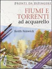 Occasione Fiumi e torrenti ad acquarello. Ediz. illustrata