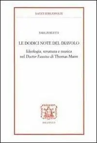 Le docici note del diavolo. Ideologia, struttura e musica nel doctor Faustus di Thomas Mann Occasione Imperdibile