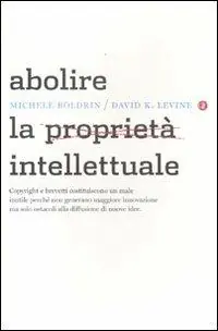 Acquista Ora Abolire la proprietà intellettuale