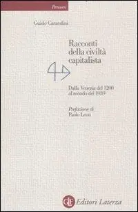 Racconti della civiltà capitalista. Dalla Venezia del 1200 al mondo del 1939 Promo Stagionale