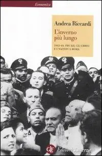 Offerta Limitata L‘inverno più lungo. 1943-44 Pio XII, gli ebrei e i nazisti a Roma