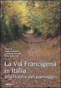 Professionale La via Francigena in Italia. Alla ricerca del paesaggio