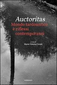 Miglior Prezzo Auctoritas. Mondo tardoantico e riflessi contemporanei