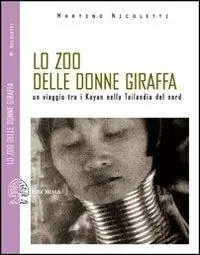 Prezzo Scontato Lo zoo delle donne giraffa. Un viaggio tra i Kayan nella Tailandia del nord. Ediz. illustrata. Con DVD