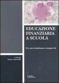 Spedito Oggi Educazione finanziaria a scuola. Per una cittadinanza consapevole