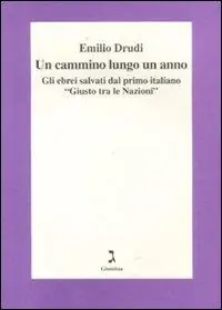 Un cammino lungo un anno. Gli ebrei salvati dal primo italiano «Giusto tra le Nazioni» Compra Adesso