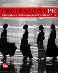 Acquista Ora Professione Pr. Immagine e comunicazione nell‘archivio di Vitti. Ediz. illustrata