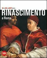 Solo Oggi Rinascimento a Roma. Ediz. illustrata