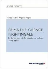 Quantità Limitata Prima di Florence Nightingale. La letteratura infermieristica italiana 1676-1846