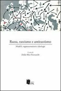 Spedizione Espresso Razza, razzismo e antirazzismo. Modelli, rappresentazioni e ideologie