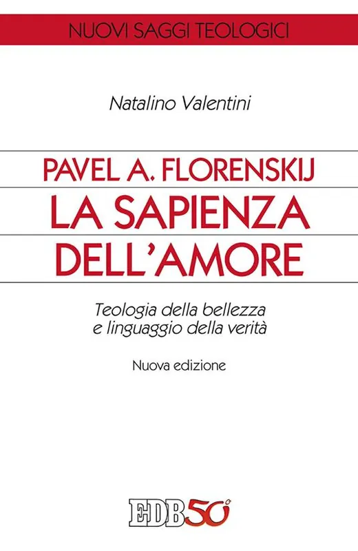 Pavel A. Florenskij la sapienza dell‘amore. Teologia della bellezza e linguaggio della verità. Nuova ediz. Pagamento Sicuro