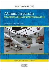 Abitare le parole. Alla ricerca della consapevolezza di sé Prezzo Basso