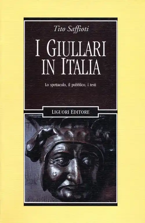 I giullari in Italia. Lo spettacolo, il pubblico, i testi Reso Gratuito