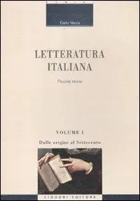 Must-Have Letteratura italiana. Piccola storia. Vol. 1 Dalle origini al Settecento.
