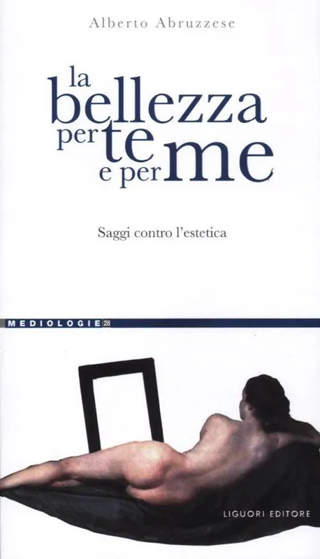 La bellezza per te e per me. Saggi contro l‘estetica Vendita Finale