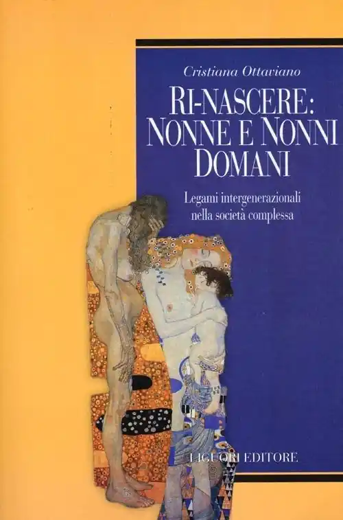 Subito Disponibile Ri-nascere nonni e nonne domani. Legami intergenerazionali nella società complessa