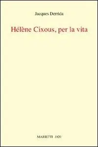 Occasione Imperdibile Helene Cixous, per la vita