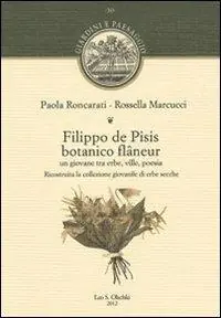 Filippo de Pisis botanico flâneur. Un giovane tra erbe, ville, poesia. Ricostruita la collezione giovanile di erbe secche Novità