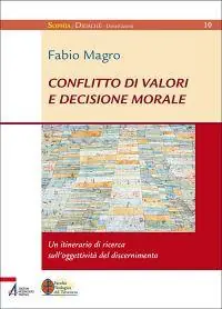 Popolare Conflitto di valori e decisione morale. Un itinerario di ricerca sull‘oggettività del discernimento