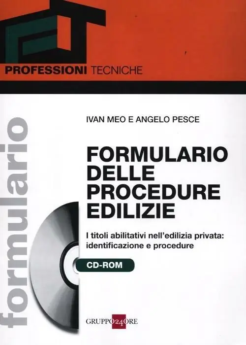 Formulario delle procedure edilizie. I titoli abilitativi nell‘edilizia privata identificazione e procedure. Con CD-ROM Più Venduto