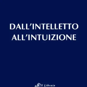 Offerta Speciale Dall‘intelletto all‘intuizione