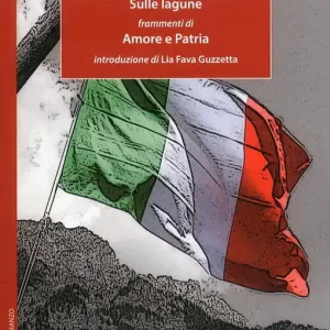 I carbonari della montagna-Sulle lagune-Frammenti di amore e patria Promozione Esclusiva