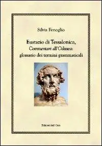 Prezzo Basso Eustazio di Tessalonica, commentari all‘Odissea. Glossario dei termini grammaticali