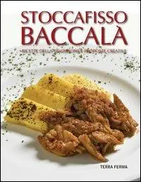 Compra Adesso Stoccafisso baccalà. Ricette della tradizione e proposte creative