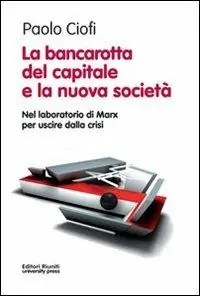 Direttamente Dal Produttore La bancarotta del capitale e la nuova società. Nel laboratorio di Marx per uscire dalla crisi