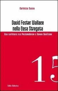 Offerta David Foster Wallace nella Casa stregata. Una scrittura tra postmoderno e nuovo realismo