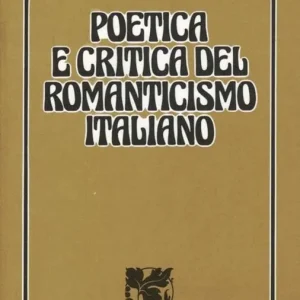 Poetica e critica del Romanticismo italiano A Buon Prezzo