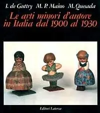 Subito Disponibile Le arti minori d‘autore in Italia dal 1900 al 1930