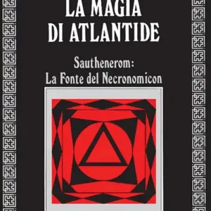 Nuovo Arrivo La magia di Atlantide. Sautheneron la fonte del Necronomicon