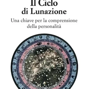 Affare Il ciclo di lunazione. Una chiave per la comprensione della personalità