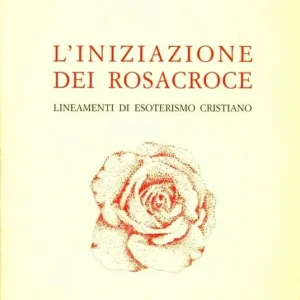 L‘iniziazione dei Rosacroce Pagamento Sicuro