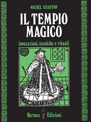 Il tempio magico. Invocazioni, tecniche e rituali Nuovo Arrivo