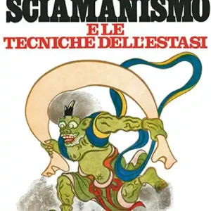 Compra Adesso Lo sciamanismo e le tecniche dell‘estasi