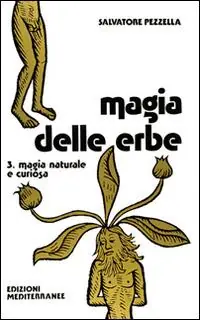 Magia delle erbe. Vol. 3 Magia naturale e curiosa Affare