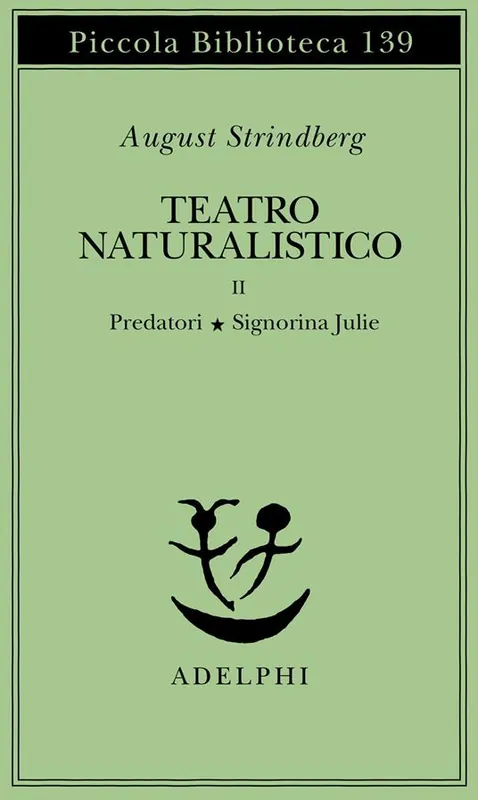 Teatro naturalistico. Vol. 2 Predatori-Signorina Julie Prezzo Ridotto