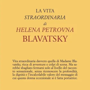 La vita straordinaria di Helena Petrovna Blavatsky Offerta Lampo