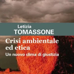 Crisi ambientale ed etica. Un nuovo clima di giustizia Prezzo Basso