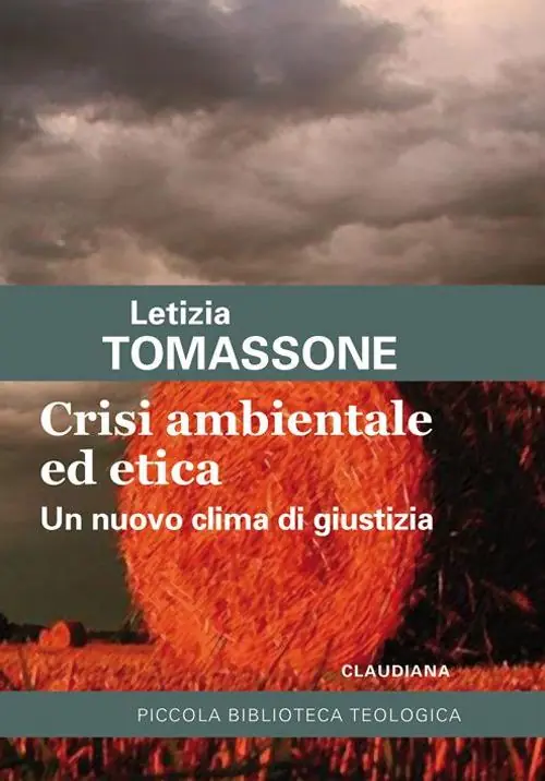 Crisi ambientale ed etica. Un nuovo clima di giustizia Prezzo Basso