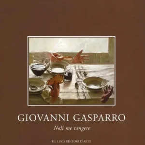 Giovanni Gasparro. Noli me tangere. Ediz. illustrata Popolare