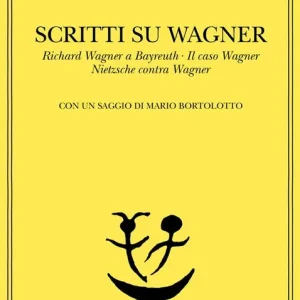 Scritti su Wagner Richard Wagner a Bayreuth-Il caso Wagner-Nietzsche contra Wagner Prezzo Di Fabbrica