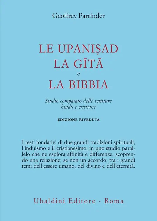 Le Upanishad, la Gita e la Bibbia. Studio comparato delle scritture hindu e cristiane Pagamento Sicuro